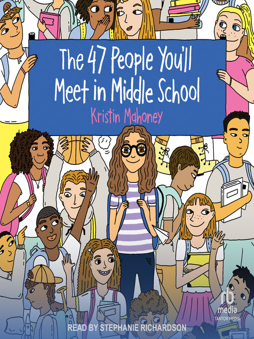 Title details for The 47 People You'll Meet in Middle School by Kristin Mahoney - Available